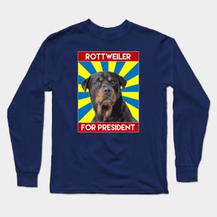 Rottweiler For President Long Sleeve T-Shirt